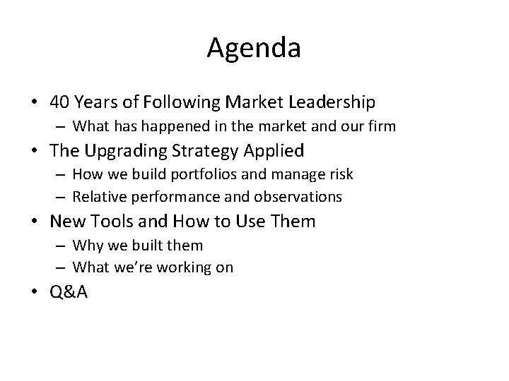 Agenda • 40 Years of Following Market Leadership – What has happened in the