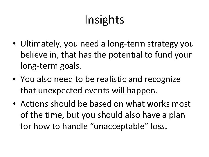 Insights • Ultimately, you need a long-term strategy you believe in, that has the