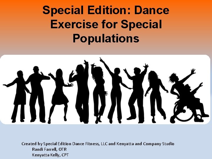 Special Edition: Dance Exercise for Special Populations Created by Special Edition Dance Fitness, LLC