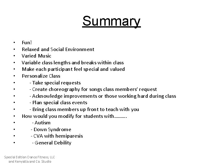 Summary • • • • Fun! Relaxed and Social Environment Varied Music Variable class