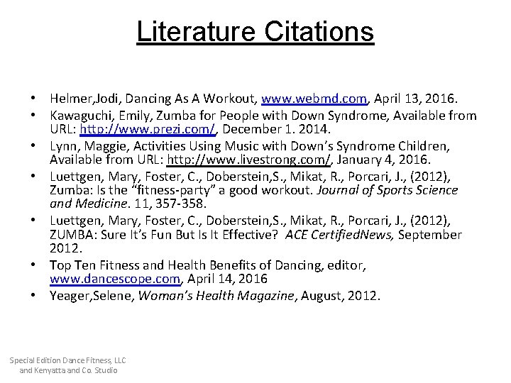 Literature Citations • Helmer, Jodi, Dancing As A Workout, www. webmd. com, April 13,