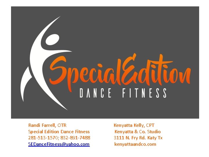 Randi Farrell, OTR Kenyatta Kelly, CPT Special Edition Dance Fitness Kenyatta & Co. Studio