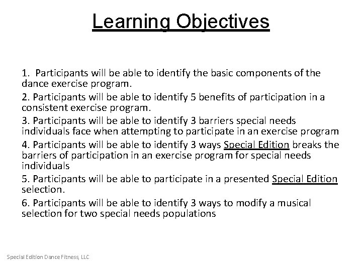 Learning Objectives 1. Participants will be able to identify the basic components of the