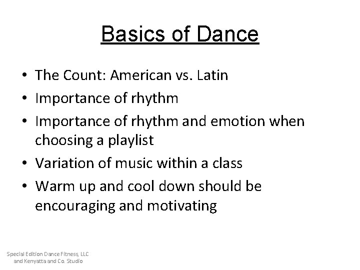 Basics of Dance • The Count: American vs. Latin • Importance of rhythm and