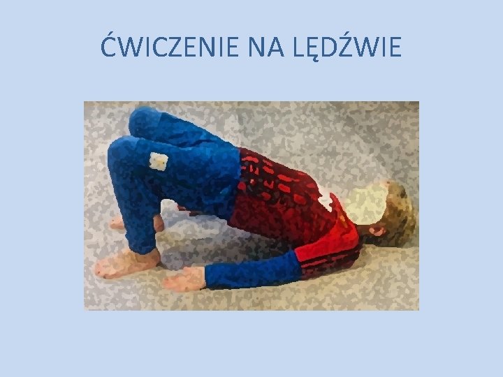 ĆWICZENIE NA LĘDŹWIE 