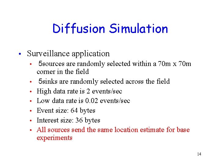 Diffusion Simulation • Surveillance application • • 5 sources are randomly selected within a Diffusion Simulation • Surveillance application • • 5 sources are randomly selected within a