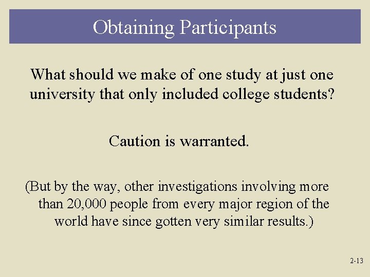 Obtaining Participants What should we make of one study at just one university that
