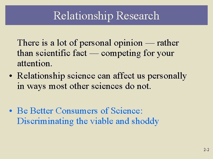 Relationship Research There is a lot of personal opinion — rather than scientific fact