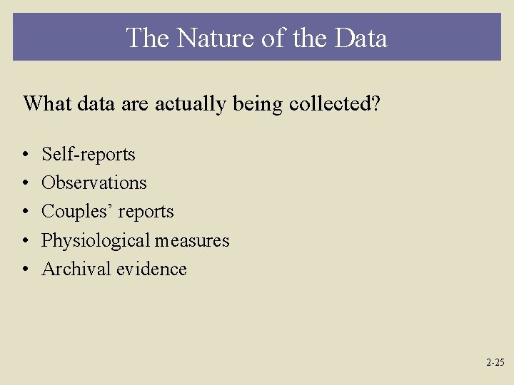 The Nature of the Data What data are actually being collected? • • •