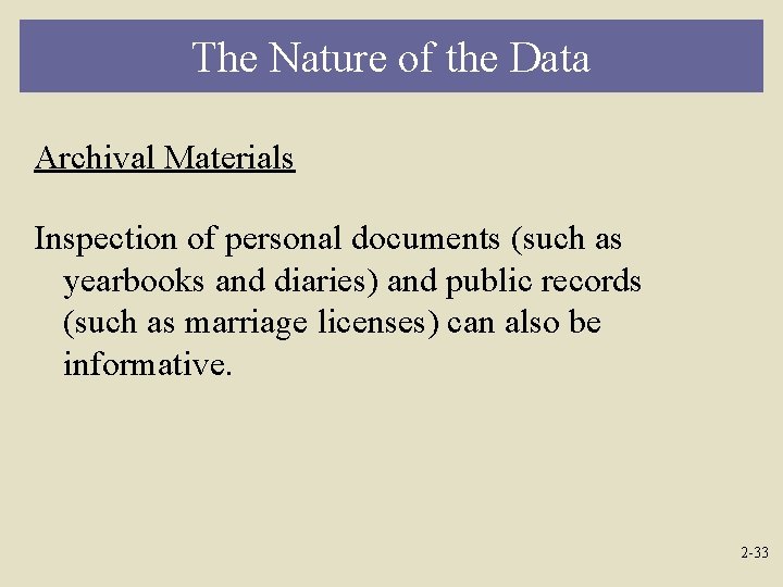 The Nature of the Data Archival Materials Inspection of personal documents (such as yearbooks