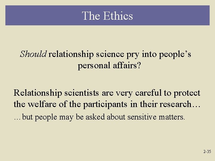 The Ethics Should relationship science pry into people’s personal affairs? Relationship scientists are very