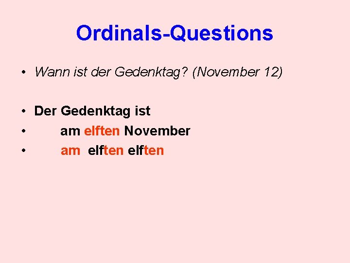 Ordinals-Questions • Wann ist der Gedenktag? (November 12) • Der Gedenktag ist • am