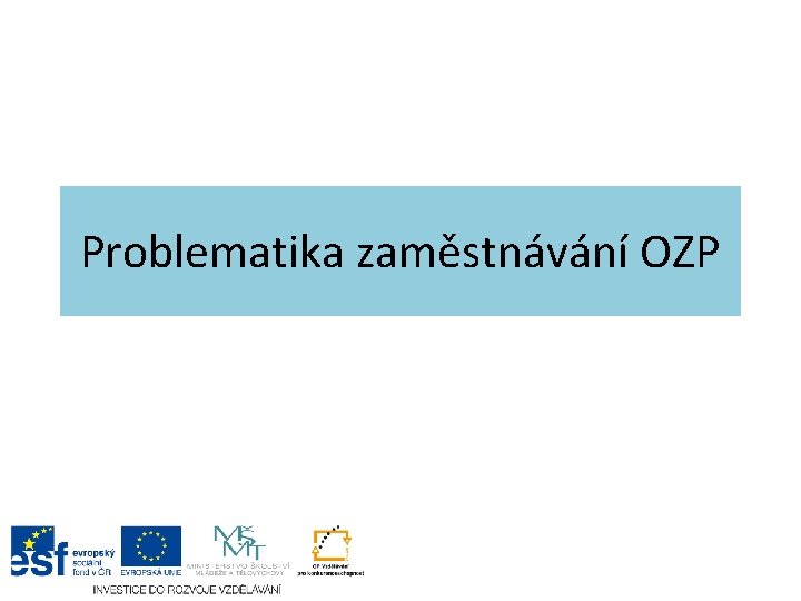 Problematika zaměstnávání OZP 