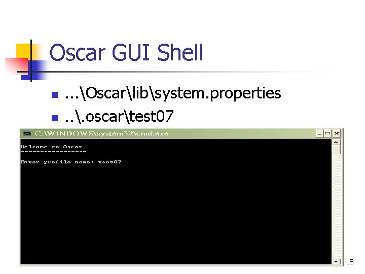 Oscar GUI Shell n n . . . Oscarlibsystem. properties. . . oscartest 07