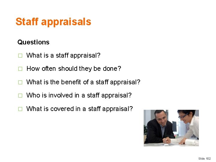 Staff appraisals Questions � What is a staff appraisal? � How often should they