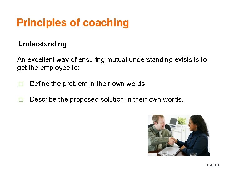 Principles of coaching Understanding An excellent way of ensuring mutual understanding exists is to