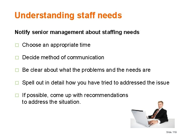 Understanding staff needs Notify senior management about staffing needs � Choose an appropriate time