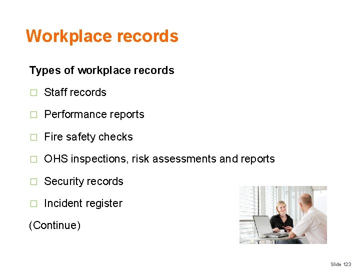 Workplace records Types of workplace records � Staff records � Performance reports � Fire