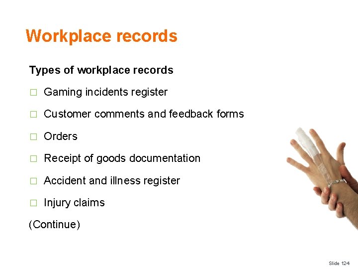 Workplace records Types of workplace records � Gaming incidents register � Customer comments and