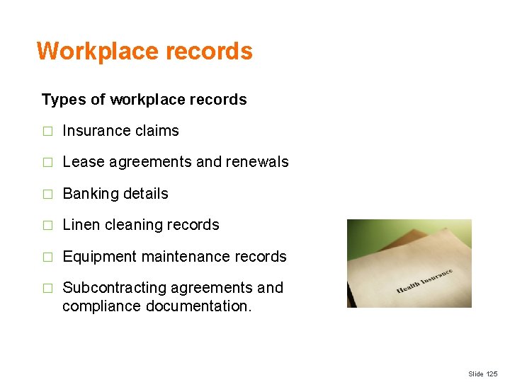 Workplace records Types of workplace records � Insurance claims � Lease agreements and renewals