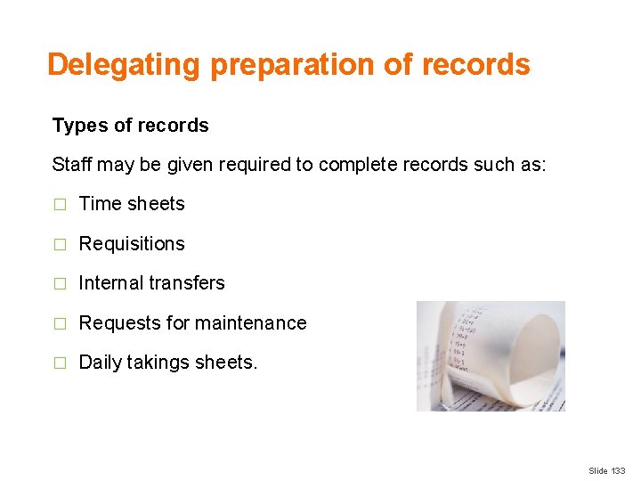 Delegating preparation of records Types of records Staff may be given required to complete