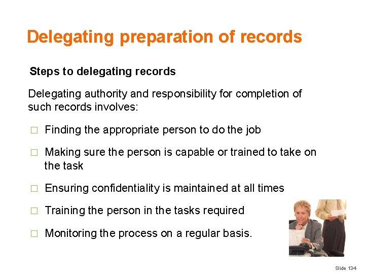 Delegating preparation of records Steps to delegating records Delegating authority and responsibility for completion