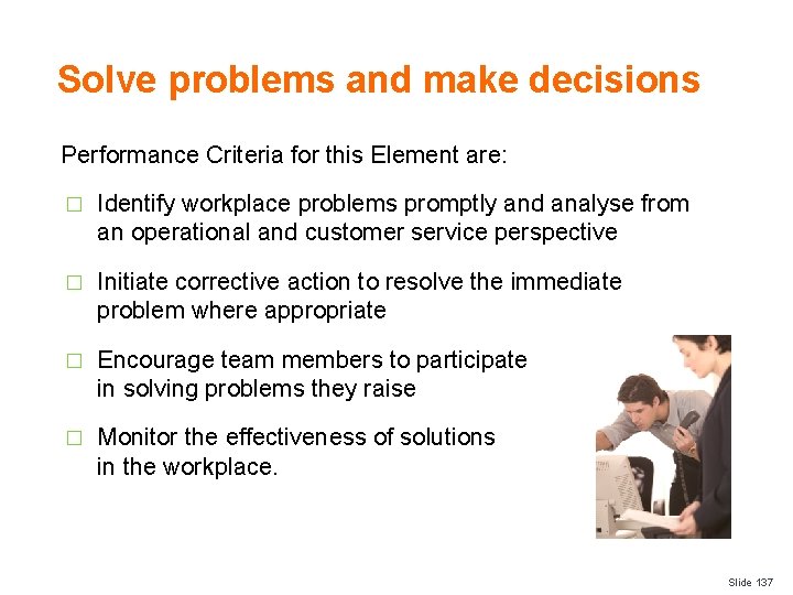 Solve problems and make decisions Performance Criteria for this Element are: � Identify workplace