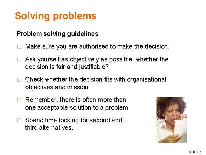 Solving problems Problem solving guidelines � Make sure you are authorised to make the