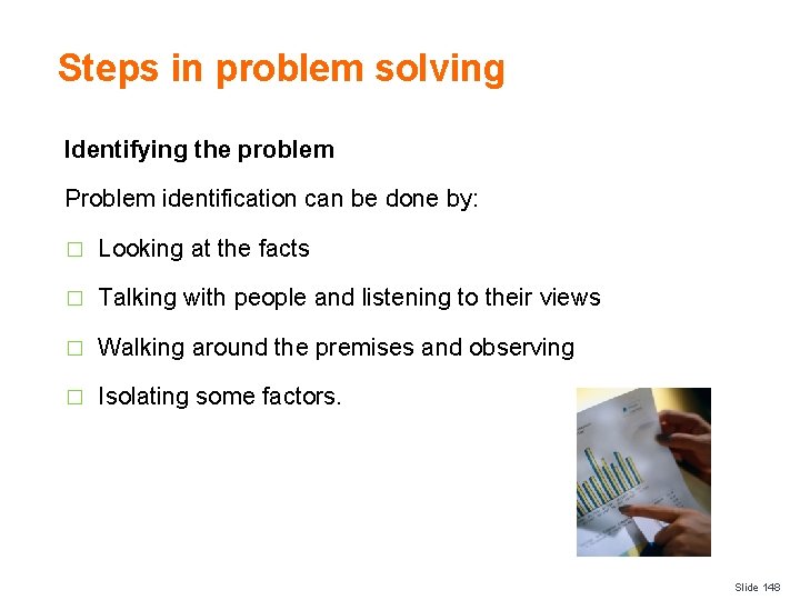 Steps in problem solving Identifying the problem Problem identification can be done by: �