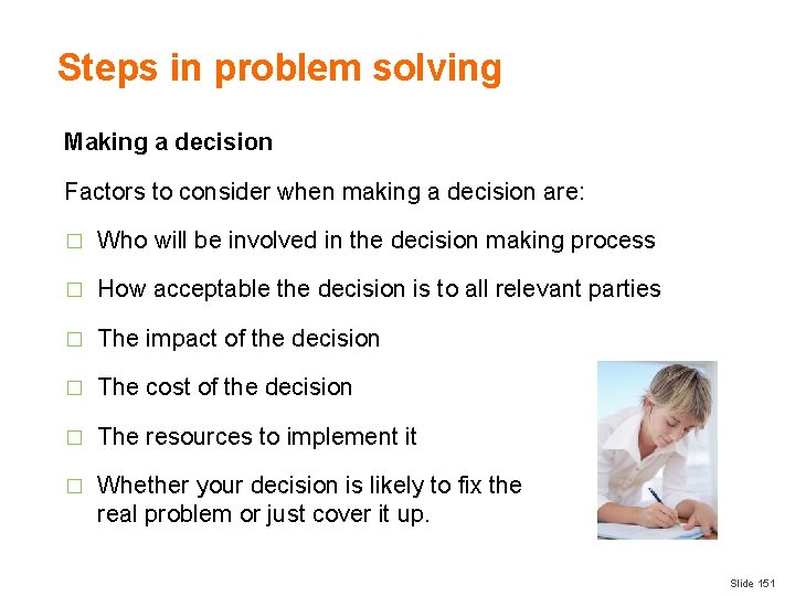 Steps in problem solving Making a decision Factors to consider when making a decision