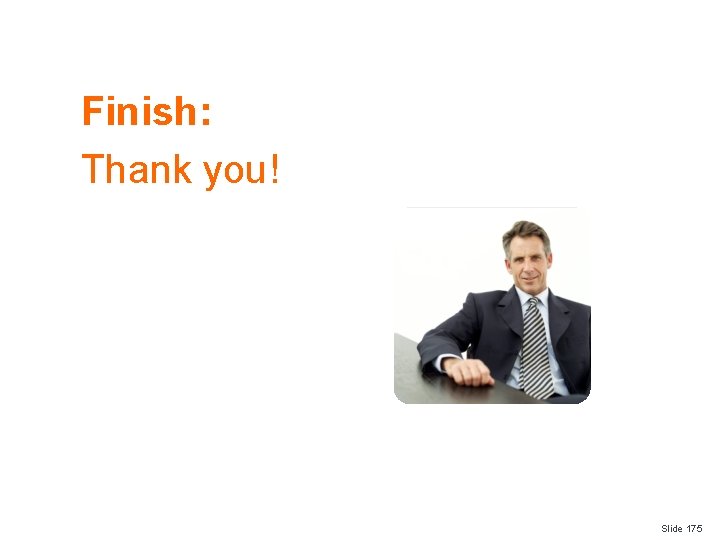 Finish: Thank you! Slide 175 