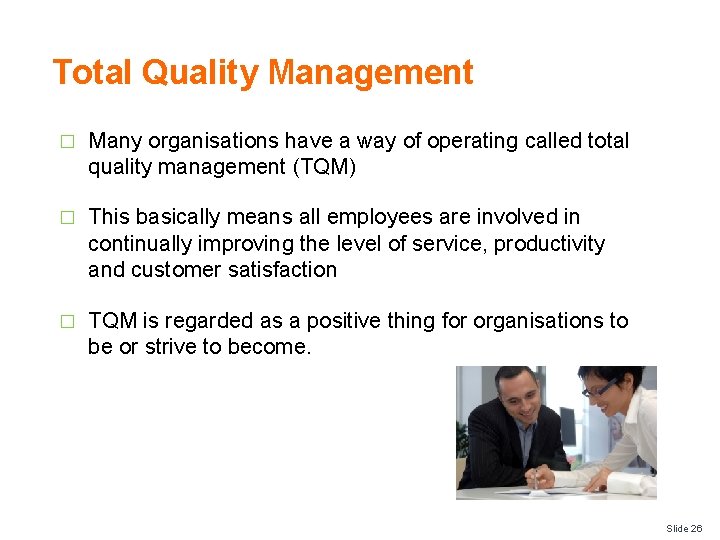 Total Quality Management � Many organisations have a way of operating called total quality