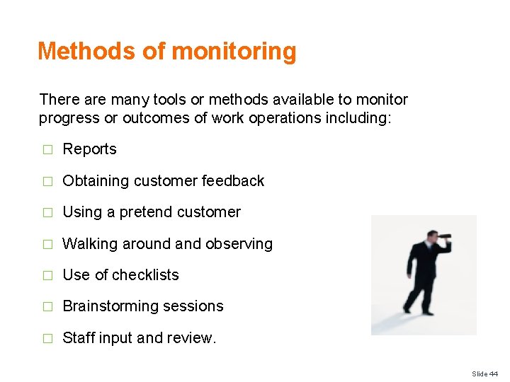 Methods of monitoring There are many tools or methods available to monitor progress or