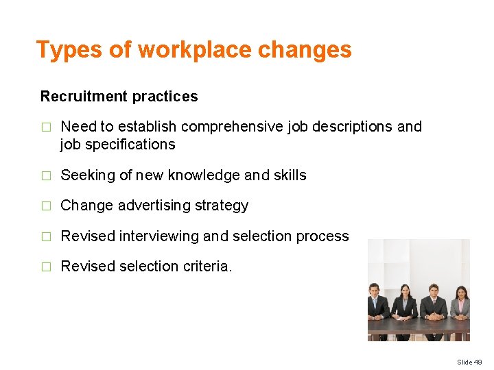 Types of workplace changes Recruitment practices � Need to establish comprehensive job descriptions and