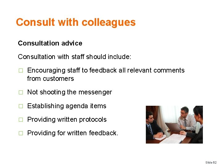 Consult with colleagues Consultation advice Consultation with staff should include: � Encouraging staff to
