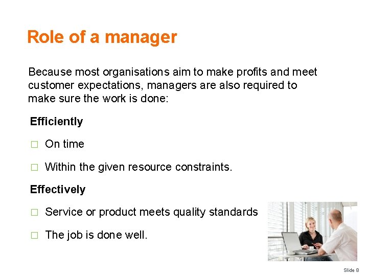 Role of a manager Because most organisations aim to make profits and meet customer