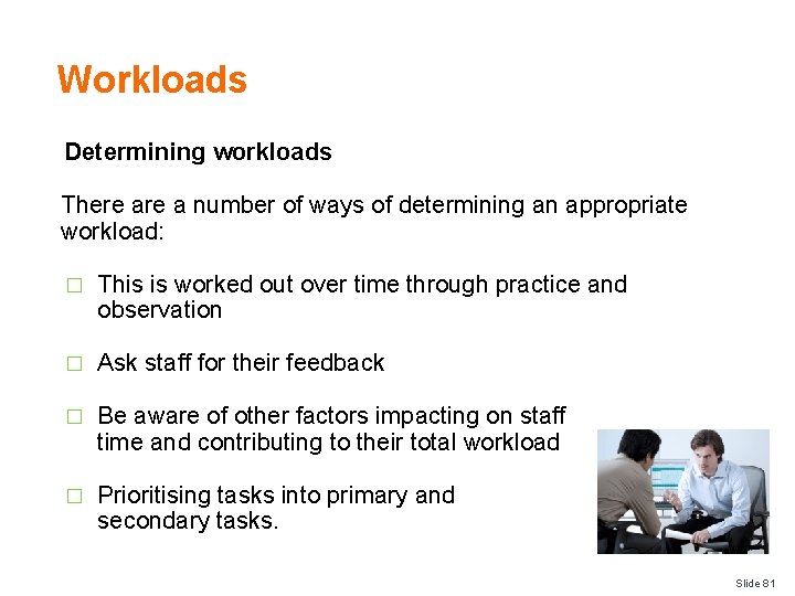 Workloads Determining workloads There a number of ways of determining an appropriate workload: �