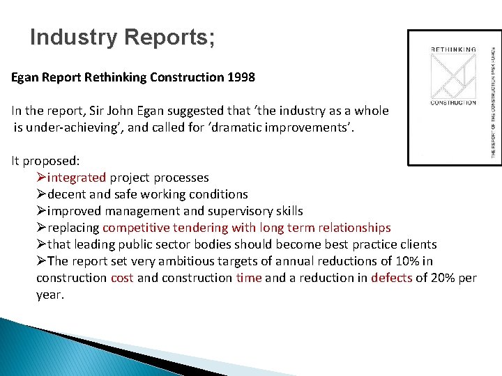 Industry Reports; Egan Report Rethinking Construction 1998 In the report, Sir John Egan suggested
