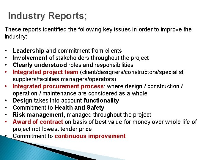Industry Reports; These reports identified the following key issues in order to improve the