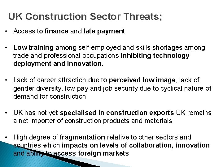 UK Construction Sector Threats; • Access to finance and late payment • Low training