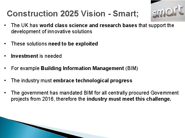 Construction 2025 Vision - Smart; • The UK has world class science and research