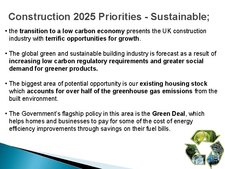 Construction 2025 Priorities - Sustainable; • the transition to a low carbon economy presents