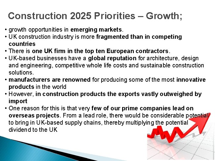 Construction 2025 Priorities – Growth; • growth opportunities in emerging markets. • UK construction