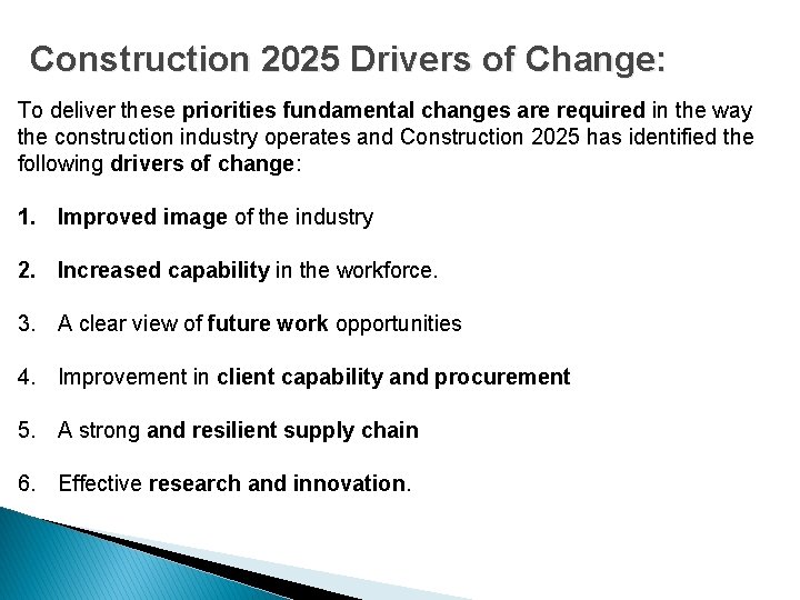 Construction 2025 Drivers of Change: To deliver these priorities fundamental changes are required in