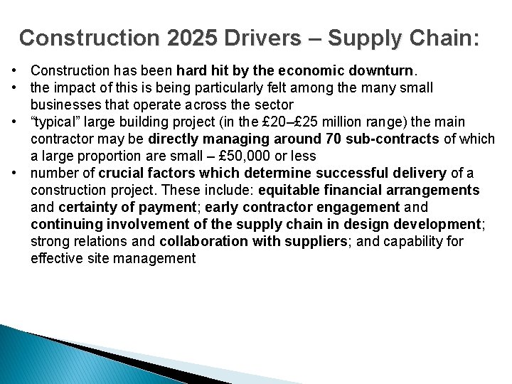 Construction 2025 Drivers – Supply Chain: • Construction has been hard hit by the