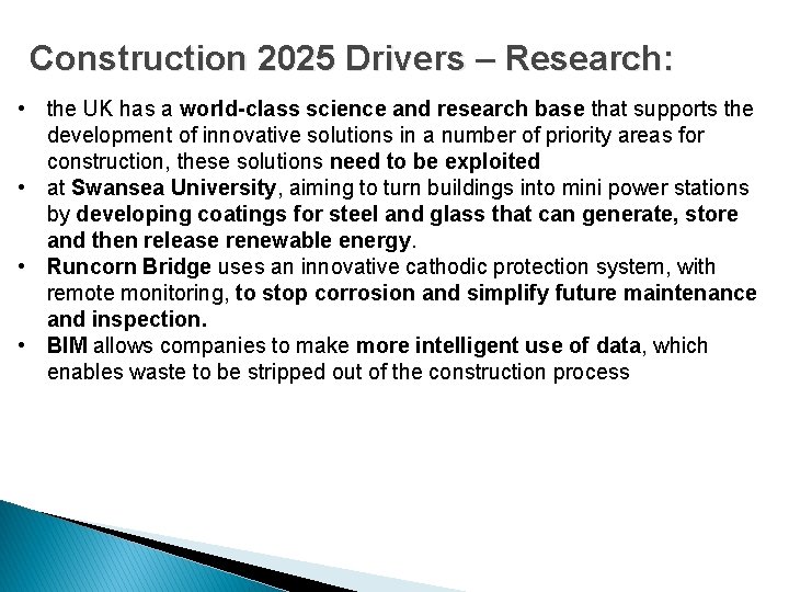 Construction 2025 Drivers – Research: • the UK has a world-class science and research