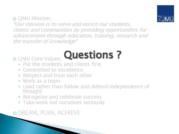 � LJMU Mission; “Our mission is to serve and enrich our students, clients and
