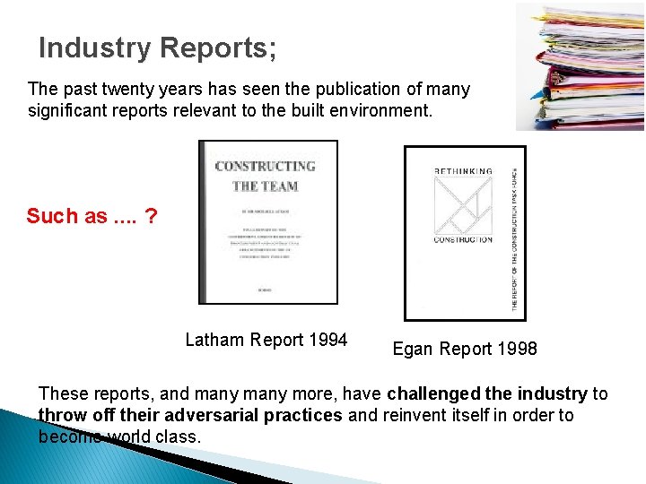 Industry Reports; The past twenty years has seen the publication of many significant reports