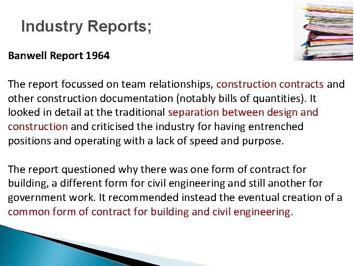 Industry Reports; Banwell Report 1964 The report focussed on team relationships, construction contracts and