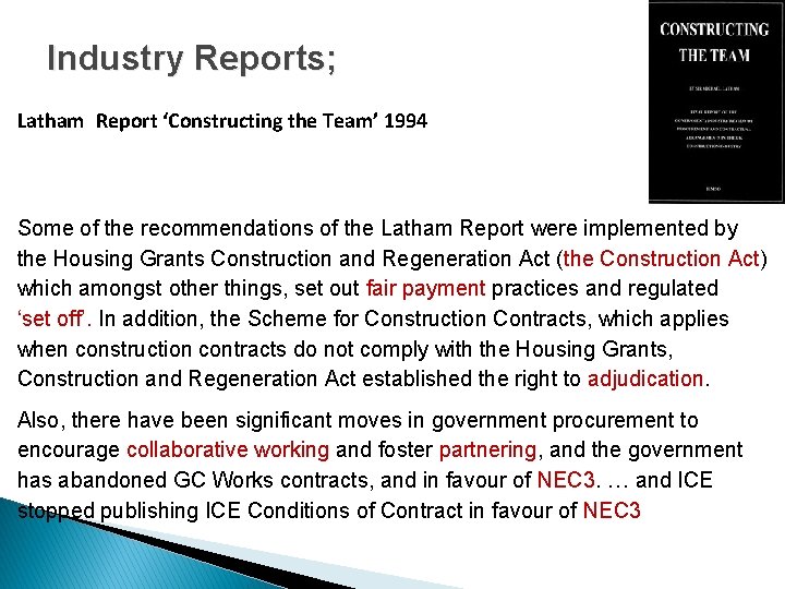 Industry Reports; Latham Report ‘Constructing the Team’ 1994 Some of the recommendations of the